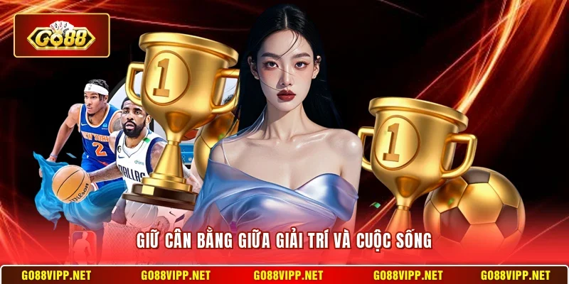 Chơi Có Trách Nhiệm 2 Sunwin Giữ cân bằng giữa giải trí và cuộc sống